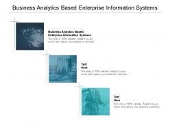 Business analytics based enterprise information systems ppt powerpoint pictures cpb
