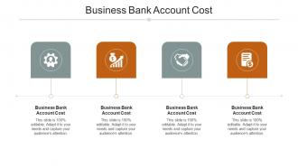 Business Bank Account Cost In Powerpoint And Google Slides Cpb