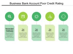 Business bank account poor credit rating ppt powerpoint presentation model diagrams cpb