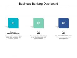 Business banking dashboard ppt powerpoint presentation show objects cpb