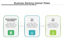 Business banking interest rates ppt powerpoint presentation visual aids cpb