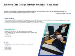 Business card design services proposal case study ppt powerpoint presentation example file