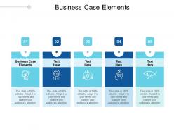 Business case elements ppt powerpoint presentation outline background designs cpb