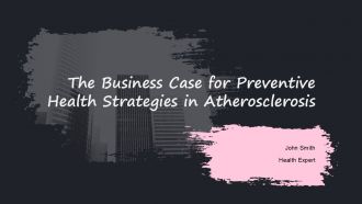 Business Case For Preventive Health Strategies In Atherosclerosis PPT Information ACP