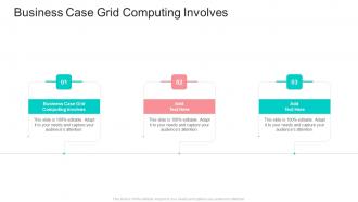 Business Case Grid Computing Involves In Powerpoint And Google Slides Cpb