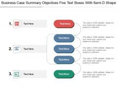Business Case Summary Objectives Five Text Boxes With Semi D Shape