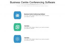 Business centre conferencing software ppt powerpoint presentation layouts shapes cpb