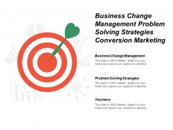 Business change management problem solving strategies conversion marketing cpb