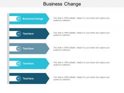 Business change ppt powerpoint presentation layouts graphics download cpb