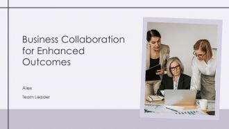 Business Collaboration For Enhanced Outcomes PPT Designs ACP