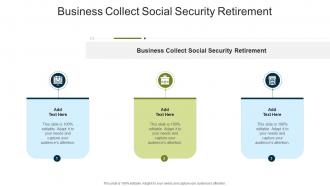 Business Collect Social Security Retirement In Powerpoint And Google Slides Cpb
