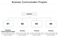 Business communication program ppt powerpoint presentation outline guidelines cpb