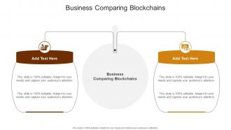 Business Comparing Blockchains In Powerpoint And Google Slides Cpb