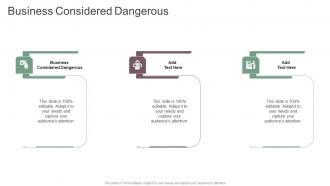 Business Considered Dangerous In Powerpoint And Google Slides Cpb
