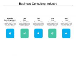 Business consulting industry ppt powerpoint presentation layouts topics cpb