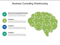 Business consulting warehousing ppt powerpoint presentation file outline cpb