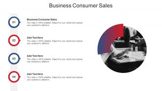 Business Consumer Sales In Powerpoint And Google Slides Cpb
