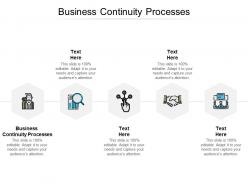 Business continuity processes ppt powerpoint presentation show display cpb