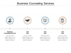 Business counseling services ppt powerpoint presentation layouts designs cpb