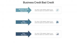 Business credit bad credit ppt powerpoint presentation model visuals cpb