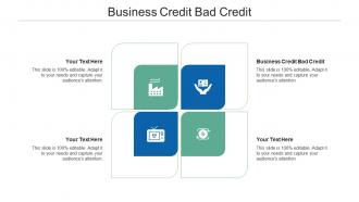Business credit bad credit ppt powerpoint presentation styles infographics cpb