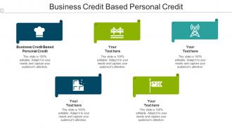 Business Credit Based Personal Credit Ppt Powerpoint Presentation File Icon Cpb