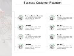 Business customer retention ppt powerpoint presentation summary graphic tips cpb