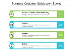 Business customer satisfaction survey ppt powerpoint presentation show outline cpb