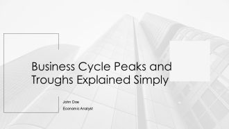 Business Cycle Peaks And Troughs Explained Simply PPT Demonstration AT