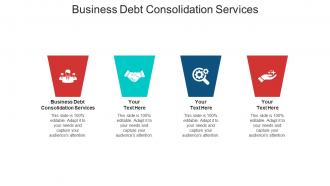 Business debt consolidation services ppt powerpoint presentation visual aids icon cpb