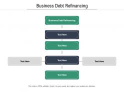 Business debt refinancing ppt powerpoint presentation pictures graphics cpb