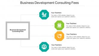 Business Development Consulting Fees Ppt Powerpoint Presentation Infographic Template Cpb