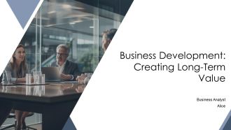 Business Development Creating Long Term Value PPT Designs AT