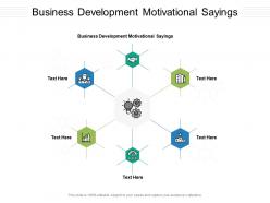 Business development motivational sayings ppt powerpoint presentation background cpb