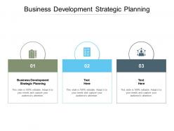 Business development strategic planning ppt powerpoint presentation ideas cpb