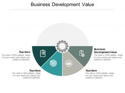 Business development value ppt powerpoint presentation visual aids infographics cpb