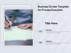 Business divider template for process execution