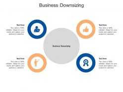 Business downsizing ppt powerpoint presentation slides designs cpb
