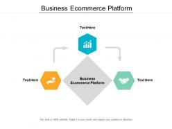 Business ecommerce platform ppt powerpoint presentation gallery picture cpb