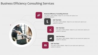 Business Efficiency Consulting Services In Powerpoint And Google Slides Cpb