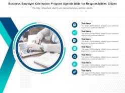 Business employee orientation program agenda slide for responsibilities citizen infographic template