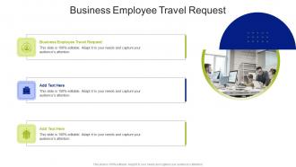 Business Employee Travel Request In Powerpoint And Google Slides Cpb