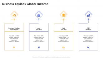 Business Equities Global Income In Powerpoint And Google Slides Cpb