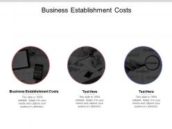Business establishment costs ppt powerpoint presentation gallery file formats cpb