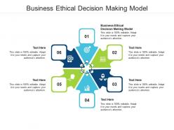 Business ethical decision making model ppt powerpoint presentation show file formats cpb