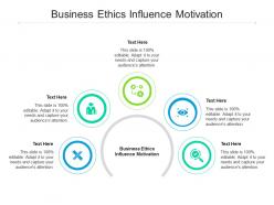 Business ethics influence motivation ppt powerpoint presentation ideas sample cpb