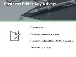 Business ethics key drivers introduction ppt powerpoint presentation layouts show