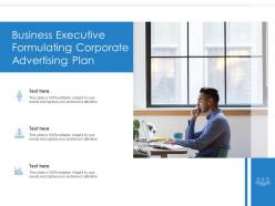 Business executive formulating corporate advertising plan