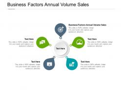 Business factors annual volume sales ppt powerpoint presentation styles brochure cpb