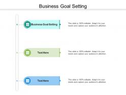 Business goal setting ppt powerpoint presentation layouts templates cpb